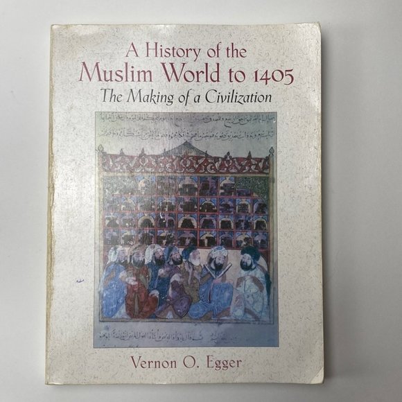 Other - The History of the Muslim World to 1405 by Vernon O. Egger